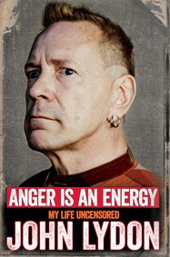 John Lydon - Anger is an Energy: My Life Uncensored autobiography, published October 9th 2014, via Simon & Schuster